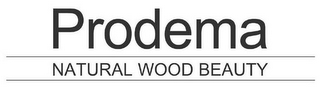 PRODEMA NATURAL WOOD BEAUTY