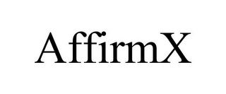 AFFIRMX