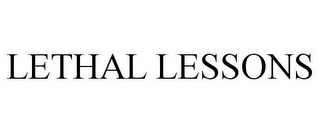 LETHAL LESSONS