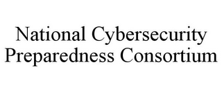 NATIONAL CYBERSECURITY PREPAREDNESS CONSORTIUM