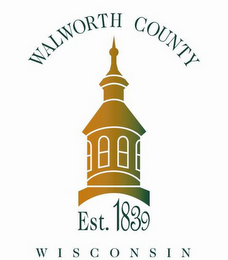 WALWORTH COUNTY EST. 1839 WISCONSIN