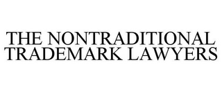 THE NONTRADITIONAL TRADEMARK LAWYERS