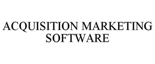 ACQUISITION MARKETING SOFTWARE