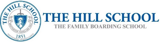 THE HILL SCHOOL THE HILL SCHOOL THE FAMILY BOARDING SCHOOL WHATSOEVER THINGS ARE TRUE 1851 POTTSTOWN, PENNSYLVANIA