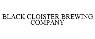 BLACK CLOISTER BREWING COMPANY