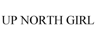 UP NORTH GIRL