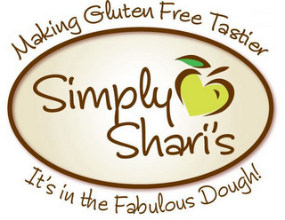 SIMPLY SHARI'S MAKING GLUTEN FREE TASTIER IT'S IN THE FABULOUS DOUGH!