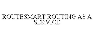 ROUTESMART ROUTING AS A SERVICE