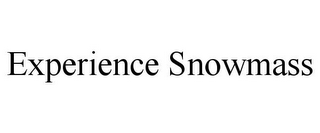 EXPERIENCE SNOWMASS