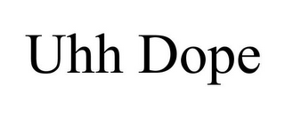 UHH DOPE