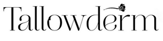 TALLOWDERM