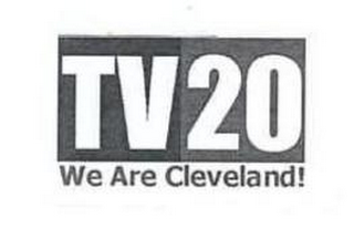 TV20 WE ARE CLEVELAND!