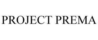 PROJECT PREMA