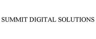 SUMMIT DIGITAL SOLUTIONS