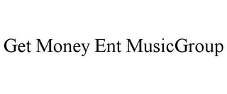 GET MONEY ENT MUSICGROUP