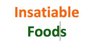 INSATIABLE FOODS