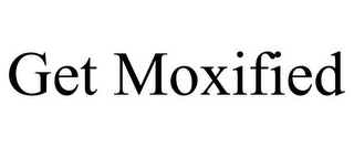 GET MOXIFIED