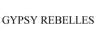 GYPSY REBELLES