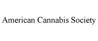 AMERICAN CANNABIS SOCIETY