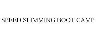 SPEED SLIMMING BOOT CAMP