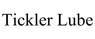 TICKLER LUBE