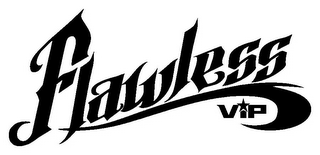FLAWLESS VIP