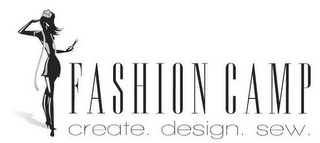 FASHION CAMP CREATE. DESIGN. SEW.