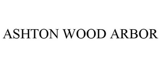 ASHTON WOOD ARBOR