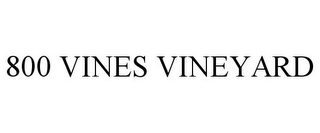 800 VINES VINEYARD