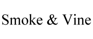 SMOKE & VINE