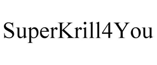 SUPERKRILL4YOU