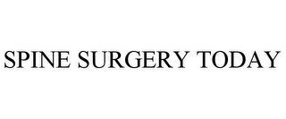 SPINE SURGERY TODAY