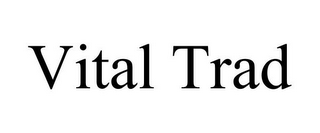 VITAL TRAD