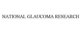 NATIONAL GLAUCOMA RESEARCH