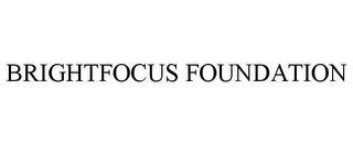 BRIGHTFOCUS FOUNDATION