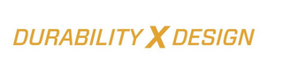 DURABILITY X DESIGN