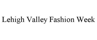 LEHIGH VALLEY FASHION WEEK