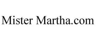 MISTER MARTHA.COM
