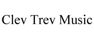 CLEV TREV MUSIC