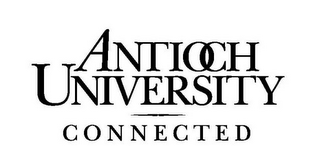 ANTIOCH UNIVERSITY CONNECTED