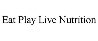EAT PLAY LIVE NUTRITION