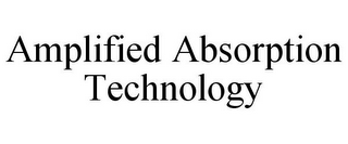 AMPLIFIED ABSORPTION TECHNOLOGY