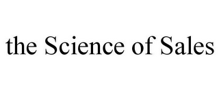 THE SCIENCE OF SALES