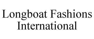 LONGBOAT FASHIONS INTERNATIONAL