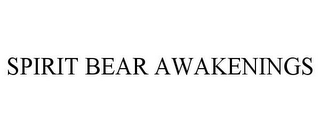 SPIRIT BEAR AWAKENINGS