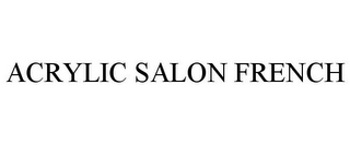 ACRYLIC SALON FRENCH