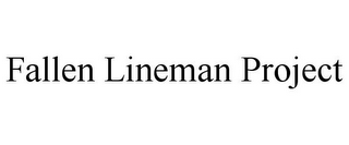 FALLEN LINEMAN PROJECT