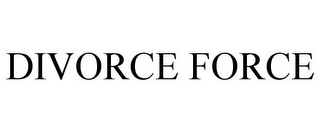 DIVORCE FORCE