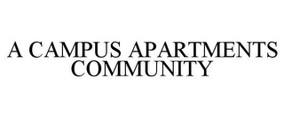 A CAMPUS APARTMENTS COMMUNITY