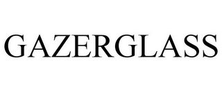 GAZERGLASS